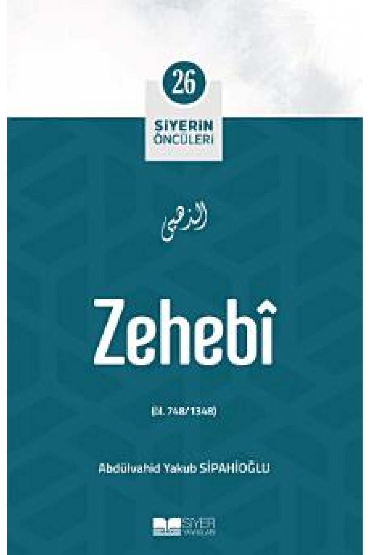 Zehebi; Siyerin Öncüleri 26