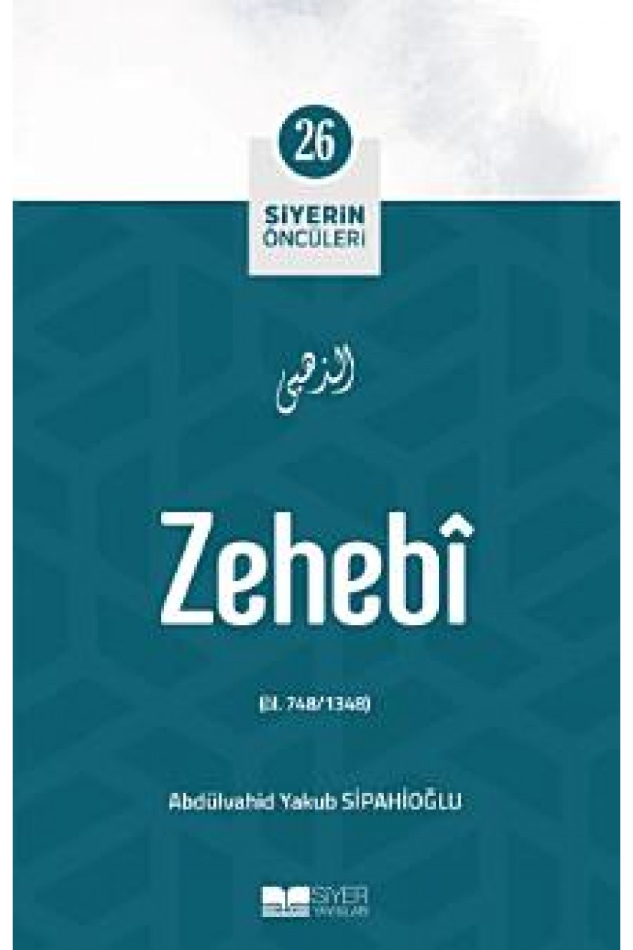 Zehebi; Siyerin Öncüleri 26