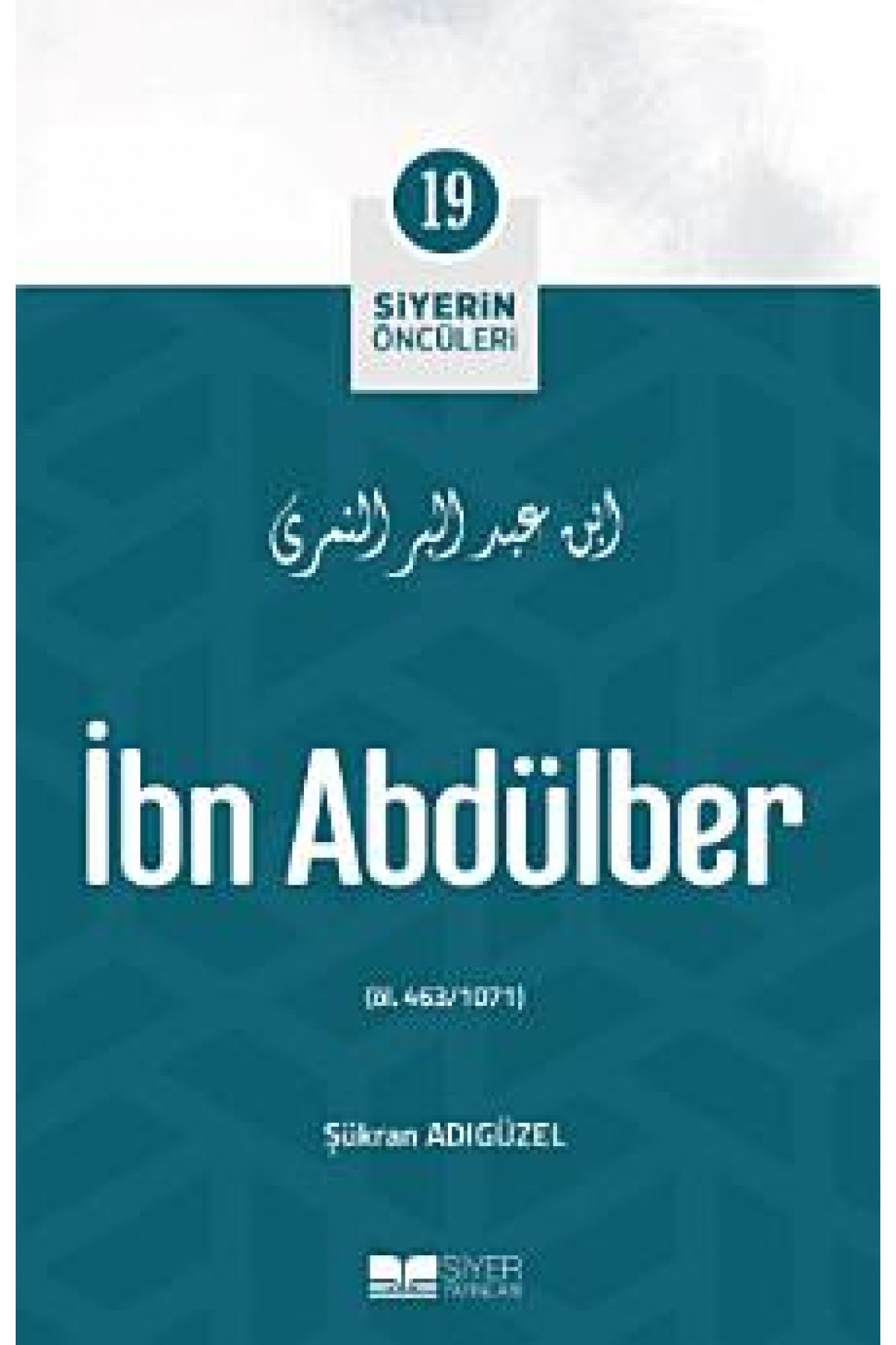 İbn Abdülber; Siyerin Öncüleri 19